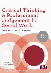 book Critical Thinking and Professional Judgement for Social Work