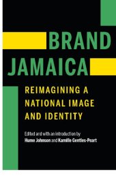 book Brand Jamaica: Reimagining a National Image and Identity