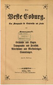 book Die Veste Coburg. Eine Monographie für Einheimische und Fremde ; Geschichte und Sagen. Topographie und Fernsicht. Altertümer und Merkwürdiges. Sammlungen