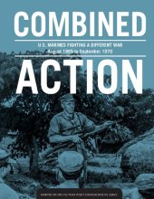 book Combined Action: U.S. Marines fighting a different war, august 1965 to september 1970