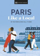 book Paris Like a Local: By the People Who Call It Home (Local Travel Guide)