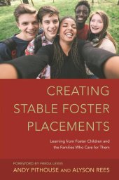 book Creating Stable Foster Placements: Learning from Foster Children and the Families Who Care from Them