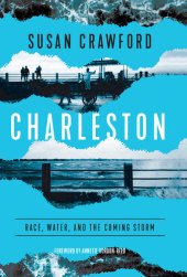 book Charleston: Race, Water, and the Coming Storm