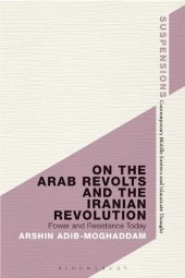 book On the Arab Revolts and the Iranian Revolution: Power and Resistance Today