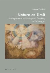 book Nature as Limit: Prolegomena to Ecological Thinking in Heidegger