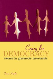 book Crazy for Democracy: Women in Grassroots Movements