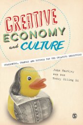 book Creative Economy and Culture: Challenges, Changes and Futures for the Creative Industries