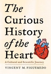 book The Curious History of the Heart: A Cultural and Scientific Journey