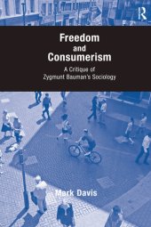 book Freedom and Consumerism: A Critique of Zygmunt Bauman's Sociology