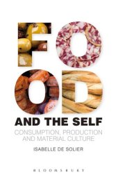 book Food and the Self: Consumption, Production and Material Culture