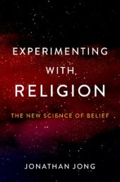 book Experimenting with Religion: The New Science of Belief