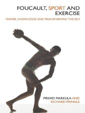 book Foucault, Sport and Exercise: Power, Knowledge and Transforming the Self