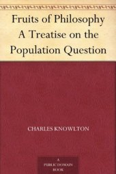 book Fruits of Philosophy: A Treatise on the Population Question