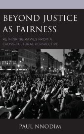 book Beyond Justice as Fairness: Rethinking Rawls from a Cross-Cultural Perspective