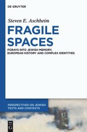 book Fragile Spaces: Forays into Jewish Memory, European History and Complex Identities