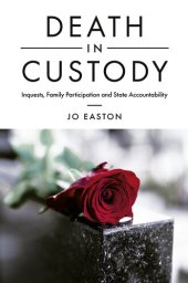 book Death in Custody: Inquests, Family Participation and State Accountability