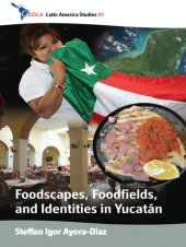 book Foodscapes, Foodfields, and Identities in the YucatÁn