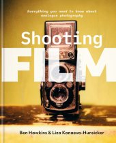 book Shooting Film: Everything You Need to Know About Analogue Photography