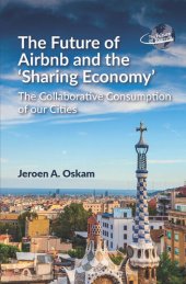 book The Future of Airbnb and the "sharing Economy": The Collaborative Consumption of Our Cities