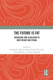 book The Future Is Fat: Theorizing Time in Relation to Body Weight and Stigma