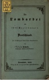 book Die Lombardei und ihre Beziehungen zu Deutschland ; in flüchtigen Umrissen bearbeitet