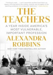 book The Teachers: A Year Inside America's Most Vulnerable, Important Profession