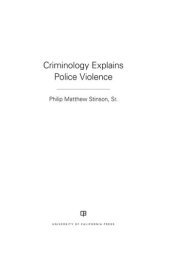 book Criminology Explains Police Violence