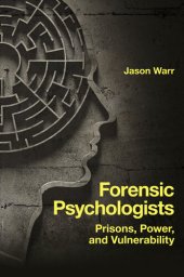 book Forensic Psychologists: Prisons, Power, and Vulnerability