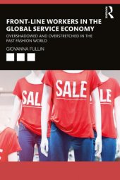 book Front-line Workers in the Global Service Economy: Overshadowed and Overstretched in the Fast Fashion World