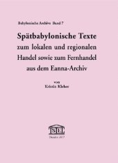 book Spätbabylonische Texte zum lokalen und regionalen Handel sowie zum Fernhandel aus dem Eanna-Archiv