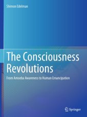 book The Consciousness Revolutions: From Amoeba Awareness to Human Emancipation