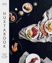 book Huxtabook: Recipes from Sea, Land & Earth