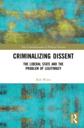 book Criminalizing Dissent: The Liberal State and the Problem of Legitimacy