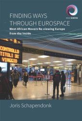 book Finding Ways Through Eurospace: West African Movers Re-viewing Europe from the Inside