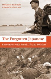 book The Forgotten Japanese: Encounters with Rural Life and Folklore