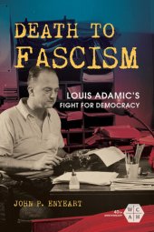 book Death to Fascism: Louis Adamic's Fight for Democracy