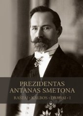 book Prezidentas Antanas Smetona. Raštai, kalbos, darbai. I tomas. Tautos prisikėlimas