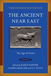 book The Oxford History of the Ancient Near East Volume V: The Age of Persia