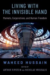 book Living with the Invisible Hand: Markets, Corporations, and Human Freedom