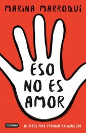 book Eso no es amor: 30 retos para trabajar la igualdad