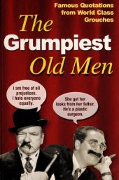 book Grumpiest Old Men : Famous Quotations from World Class Grouches