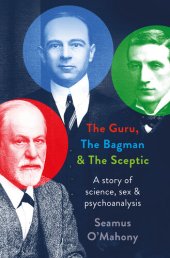 book The Guru, the Bagman and the Sceptic: A story of science, sex and psychoanalysis