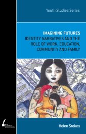 book Imagining Futures: Identity Narratives and the Role of Work, Education, Community and Family