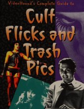 book Videohound's Complete Guide to Cult Flicks and Trash Pics