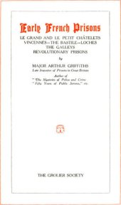 book Early French Prisons: Le Grand and Le Petit Chatelets, Vincennes-The Bastile-Loches, the Galleys, Revolutionary Prisons