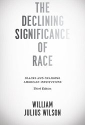 book The Declining Significance of Race: Blacks and Changing American Institutions