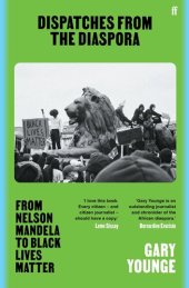 book Dispatches from the Diaspora: From Nelson Mandela to Black Lives Matter