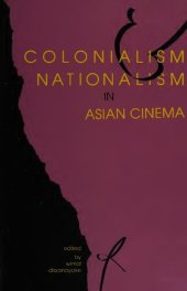 book Colonialism and Nationalism in Asian Cinema