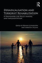 book Deradicalisation and Terrorist Rehabilitation: A Framework for Policy-Making and Implementation