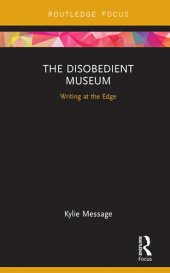 book The Disobedient Museum: Writing at the Edge